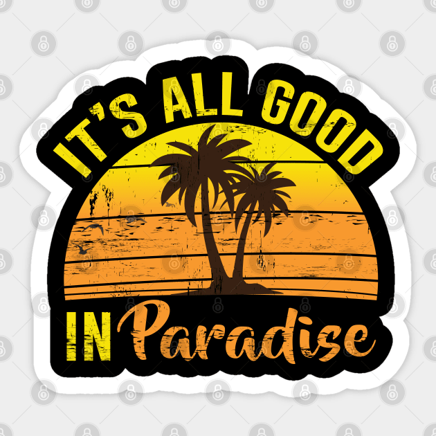 It's All Good in Paradise Sticker by mstory